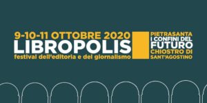 LIBROPOLIS - Festival dell'Editoria e del Giornalismo - Pietrasanta